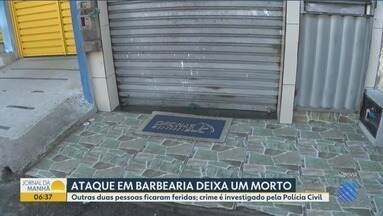 Ataque a tiros dentro de barbearia deixa um morto e dois feridos em Salvador