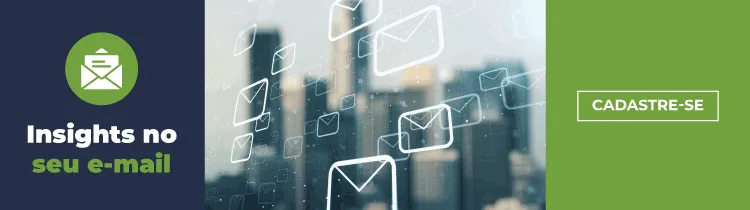 Insights no seu e-mail: assine a newsletter gratuita